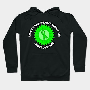 Liver Transplant Survivor Awareness Hope Love Cure Hoodie